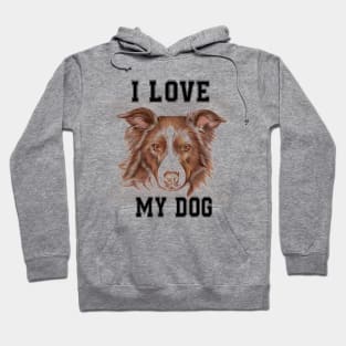 i love my dog Hoodie